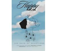 Happy Mom: 100 Devotions For Mother’s
