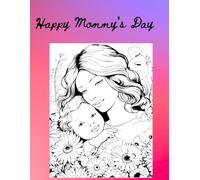 Happy Mommy's Day: coloring book