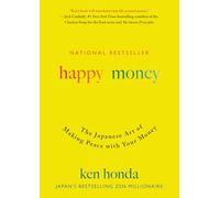 Happy Money: The Japanese Art of Making Peace with Your Money
