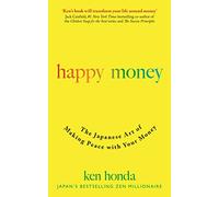 Happy Money: The Japanese Art of Making Peace with Your Money
