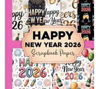 Happy New Year 2026 Scrapbook Paper: New Year Patterns & Decorative Sheets to Inspire Your 2026 Craft Creations