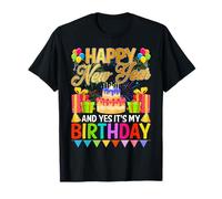 Happy New Year and Yes It's My Birthday New Year Eve 2026 T-Shirt