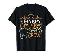 Happy New Year Dentiste Crew Tooth Clinic Dentaire Personnel T-Shirt