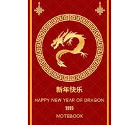 happy new year of dragon 2025 notebook: journal gift ( chinese new year 2025 gifts )/the best design cover for new year 2025