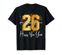 Happy New Year Twenty 26 Happy New Year Eve 2026 Femmes Hommes T-Shirt