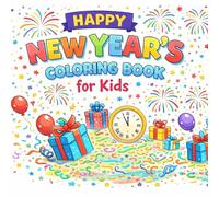 Happy New Year's Coloring Book For Kids: An Easy and Simple Coloring Book for Children to ring in the New Year.