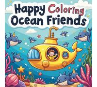 Happy Ocean Friends: A Fun Underwater Coloring Adventure for Kids Ages 3-8 | 46 Pages of Cute Sea Animals, Bold Lines, and Easy-to-Color Designs (8.5 x 8.5 inches)