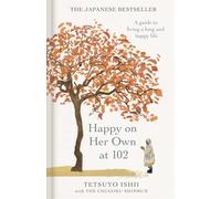 Happy on Her Own at 102: A guide to living a long and happy life
