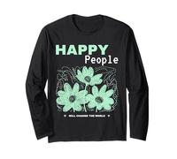 Happy People Will Change The World Positive Déclaration Manche Longue