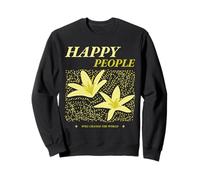 Happy People Will Change The World Positive Déclaration Sweatshirt