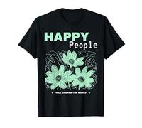 Happy People Will Change The World Positive Déclaration T-Shirt