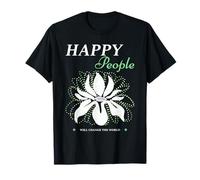 Happy People Will Change The World Positive Déclaration T-Shirt