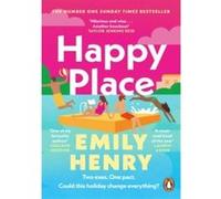 Happy Place – Romance incontournable du Sunday Times – Fausse relation amoureuse avec un rebondissement