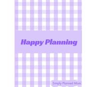 Happy Planning: Undated Mothly and weekly spreads with Goals, Habit Tracker and Meal Planner