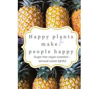 happy plants makeS people happy: Sugar-free vegan sweeties - senusal sweet lightful