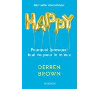 Happy Pourquoi (presque) tout va pour le mieux - Derren Brown - Mardaga - broché - Guide