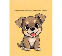 Happy Puppy Coloring Book for Toddlers Ages 2-4: Fun and Easy Dog-Themed Coloring Pages for Kids to Learn and Play