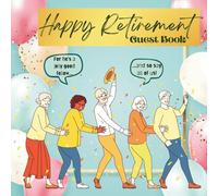 Happy Retirement Guest Book: Essential for Every Retirement Party