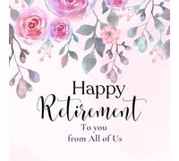 Happy Retirement Guest Book: Guestbook for Retirement, Memory Book, Retirement Book to Sign, Congratulations Book, Thank You Book to Sign to Write In, 8.5" x 8.5" Floral Cover