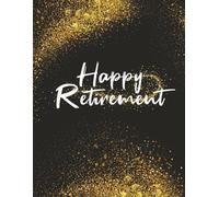 Happy Retirement Guest Book Memory Keepsake Classic Black Gold: Retirement Party Guest Book for 100 Guests To Sign Messages, Memories and Well Wishes 8.5 x 11"
