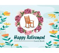 Happy Retirement Guest Book: Retirement Guest List to Sign for Men & Women