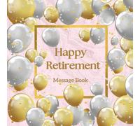 Happy Retirement Message Book: Retirement Party Guest book to Sign in for Women. Keepsake Memory Book Gift with Gift Log and Photo Pages. Pink Cover.
