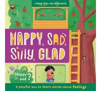 Happy, Sad, Silly, Glad: Push, pull, slide and spin to learn about feelings