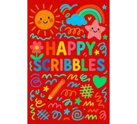 HAPPY SCRIBBLES - The Ultimate Playbook for Kids and Young Dreamers! - RED COVER: Unlocking Creativity, Confidence, and Fun with Drawing, Doodles, and ... Kids, Young Artists, and Future Innovators!
