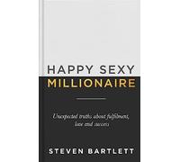 Happy Sexy Millionaire: From bestselling author and host of The Diary of a CEO podcast
