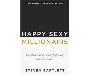 Happy Sexy Millionaire: From bestselling author and host of The Diary of a CEO podcast, and Dragons Den star