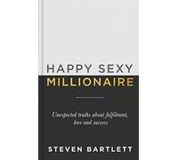 Happy Sexy Millionaire: From bestselling author and host of The Diary of a CEO podcast