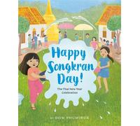 Happy Songkran Day! The Thai New Year Celebration - Dow Phumiruk - Viking Books for Young Readers - ebook (ePub) - Livre