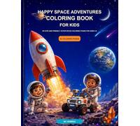 Happy Space Adventures Coloring Book for Kids: 50 Cute and Friendly Outer Space Coloring Pages for Ages 4-8