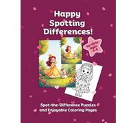 Happy Spotting Differences!: Spot-the-Difference Puzzles and Enjoyable Coloring Pages for Girls ages 4-6