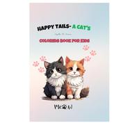 Happy Tails- A Cat's Coloring Book for Kids: 22 fun cat illustrations with extra drawing pages for kids.