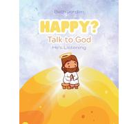 Happy? Talk to God: He's Listening