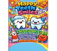 Happy Teeth & Smiles: Fun Tooth and Molar Coloring Book for Kids Ages 4-8 - Learn Healthy Habits, Boost Creativity, and Enjoy Relaxing, Engaging Pages - Perfect Gift for Hours of Fun