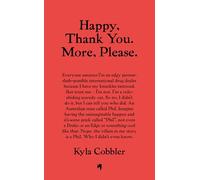 Happy, Thank You. More, Please.: How I got grateful, stayed mortified, and learned to trust the universe.