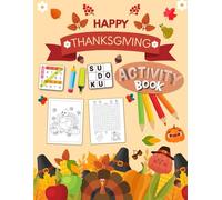 Happy Thanksgiving Activity Book for Teens: Holiday Activity Puzzle Book for Teenagers| Word Search, Coloring, Word Scramble, Sudoku, Mazes & More!