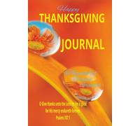 Happy THANKSGIVING JOURNAL: A Seasonal Notebook to record memories made with family & friends/ Great for Organizing & Planning for the busy season/ ... Food Inventory Pages & Day Planner/ A Gift