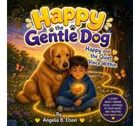 Happy the Gentle Dog: Happy and the Quiet Voice Within
