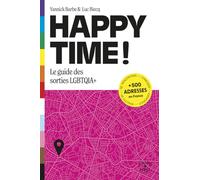 Luc Biecq & Yannick Barbe – Happy Time – Le guide des sorties LGBTQI – Broché