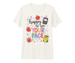 Happy to See Your Face Back to School Teacher First Day T-Shirt Haut de Gamme