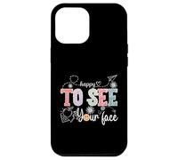 Happy To See Your Face Rentrée scolaire enseignant hommes femmes enfants Coque pour iPhone 12 Pro Max