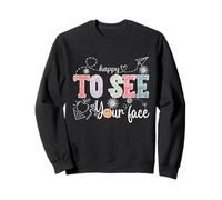 Happy To See Your Face Rentrée scolaire enseignant hommes femmes enfants Sweatshirt