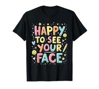 Happy to See Your Face Teacher Essentials T-Shirt