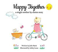 Happy Together, a single mother by choice story
