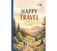 HAPPY TRAVEL: Travel Journal for Hikers