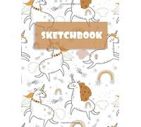 Happy Unicorn Sketchbook: Cute Unicorn Sketchbook for Girls with 120+ Pages of 8.5"x11" Blank Paper for Drawing, Doodling or Learning to Draw (Sketch Books For Kids)