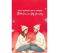 Happy Valentine’s Day, My Husband: Tell Me Our Love Story Your Way: A Guided Valentine’s Day Journal From Your Wife